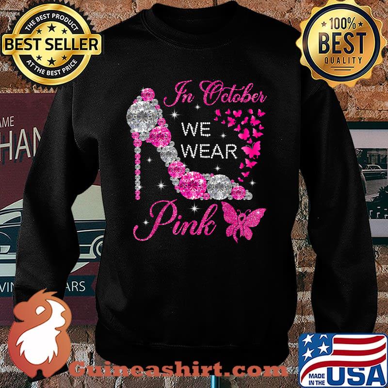 In October We Wear Pink Shoes High Heels Breast Cancer Month T-Shirt Sweater