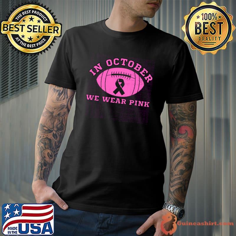 In October Wear Pink Ribbon Breast Cancer Awareness Football T-shirt