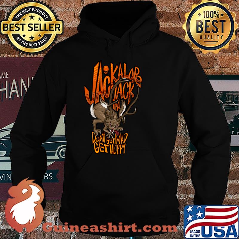 Ipa Beer Jackalope Jack IPA don't get mad get hoppy T-Shirt Hoodie