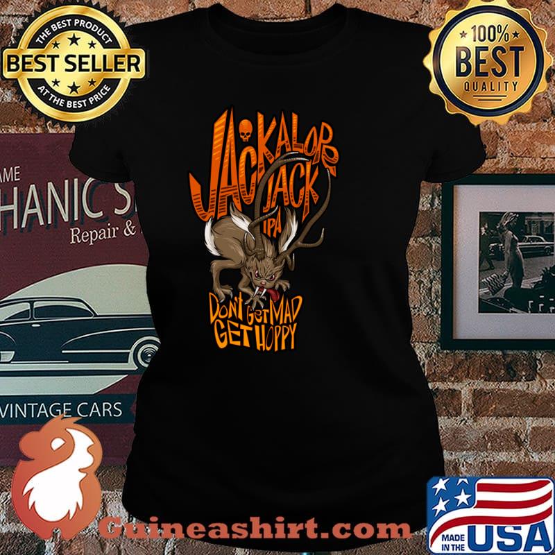 Ipa Beer Jackalope Jack IPA don't get mad get hoppy T-Shirt Laides tee