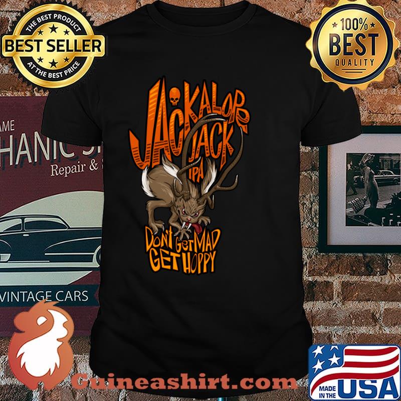 Ipa Beer Jackalope Jack IPA don't get mad get hoppy T-Shirt