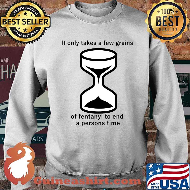 It only takes a few grains of fentanyl Essential T-Shirt Sweater
