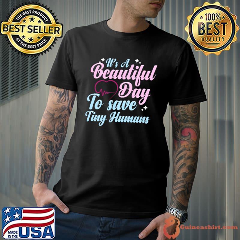 It's A Beautiful Day NICU NurseNursing Grad T-shirt