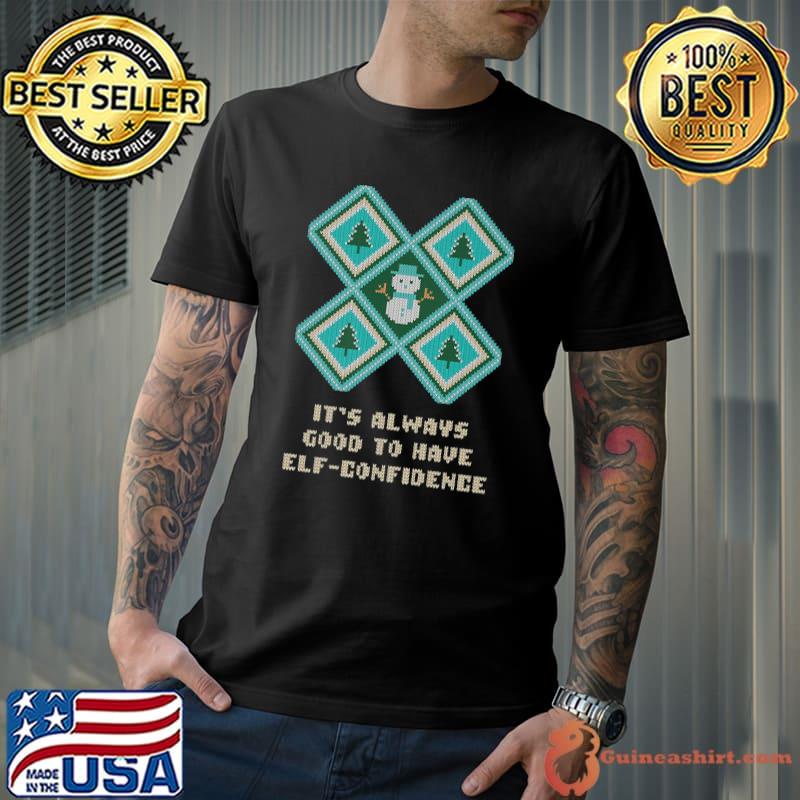 It's Good to Have Elf-confidence Christmas Inspirational Premium T-Shirt Unisex