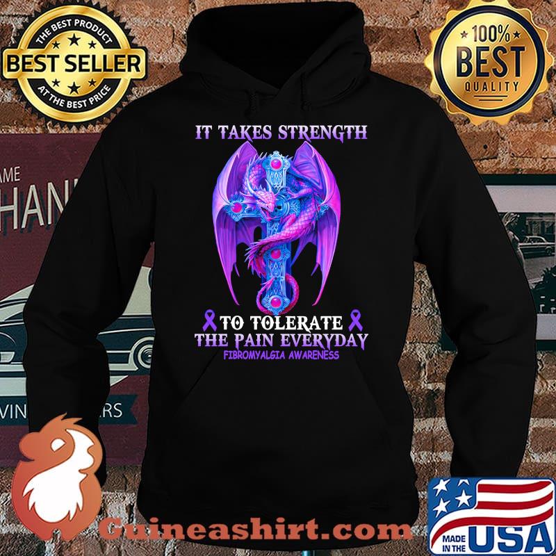 It Take Strength To Tolerate The Pain Everyday Fivromyalgia Awareness Shirt Hoodie