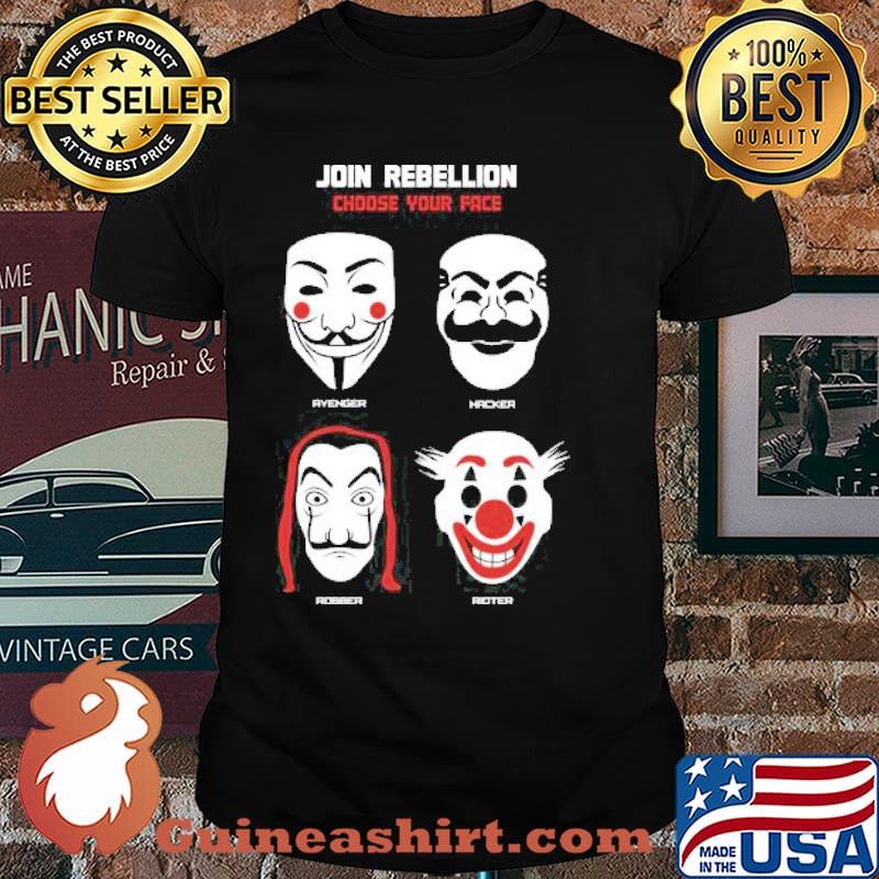 Join rebellion choose your face avenger hacked robber roster clown face mask shirt