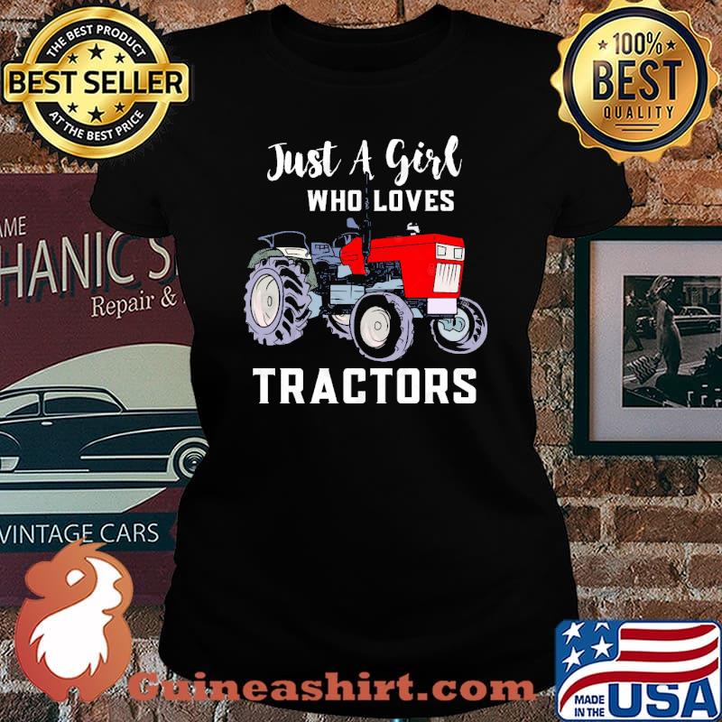 Just a girl who loves tractors farmer Barnyard s Laides tee