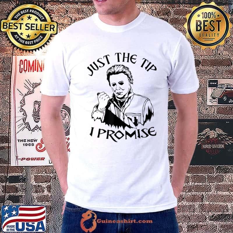 Just The Tip I Promise Scary Evil Halloween Mask Knife T-Shirt