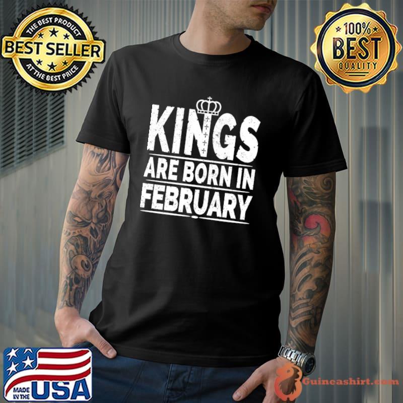 Kings Are Born In February T-Shirt
