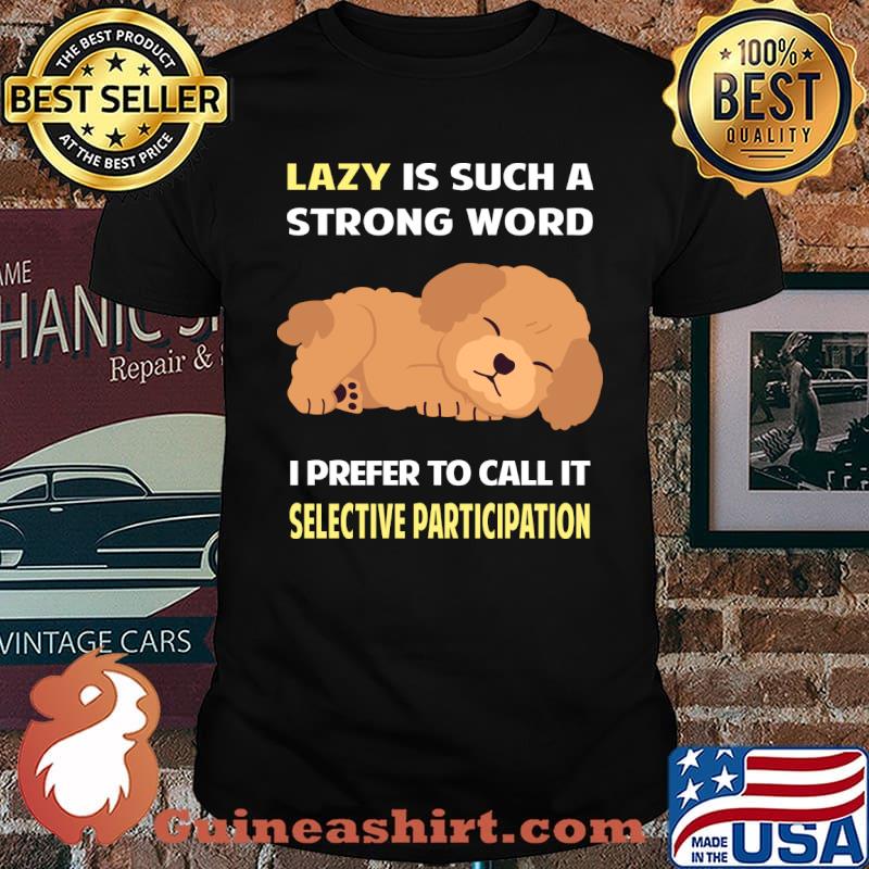 Lazy Selective Participation Poodle T-Shirt