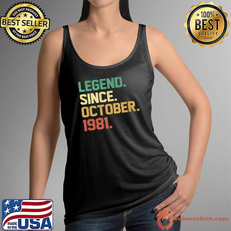 Legend Since October 1981 40 Year Old 40th Birthday Gifts Premium T-Shirt Tank Top