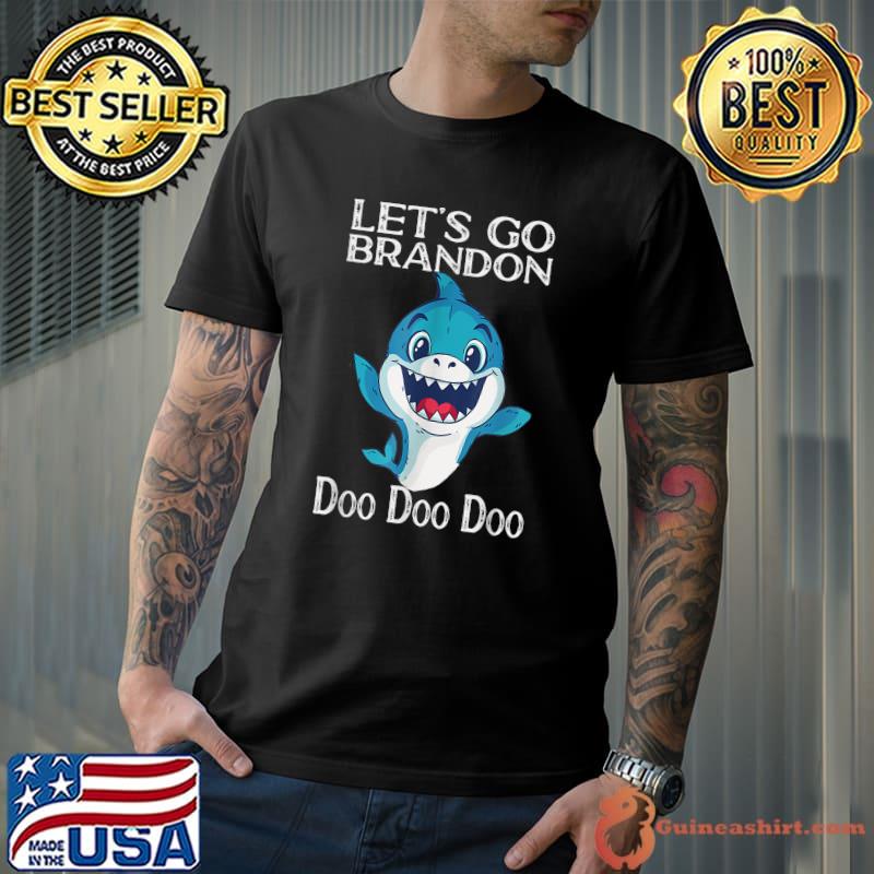 Let's Go brandon shark Doo Doo Funny Adult ,Kids & Toddler T-Shirt