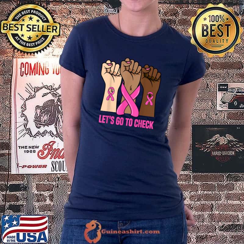 Let's Go to Check Breast Cancer in October we wear pink T-Shirt Ladiestee