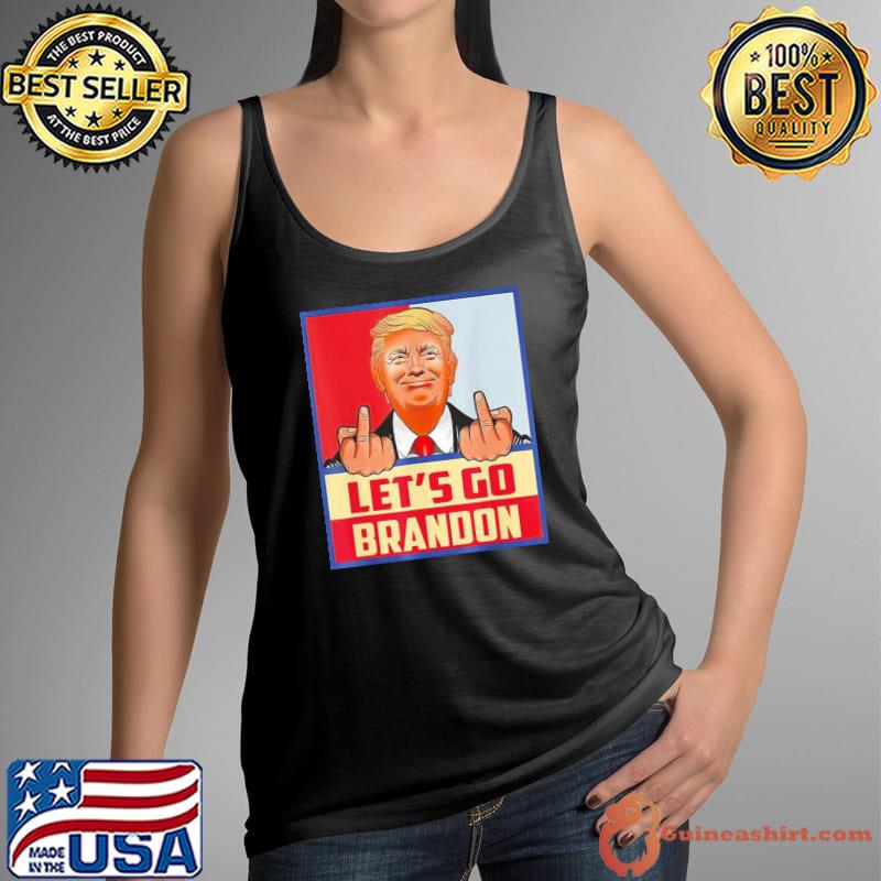 Let’s Go Brandon Conservative Anti Liberal Trump Shirt Tank Top