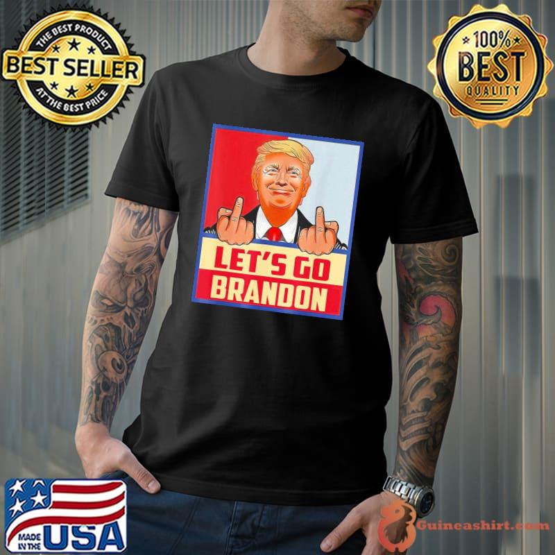 Let’s Go Brandon Conservative Anti Liberal Trump Shirt Unisex