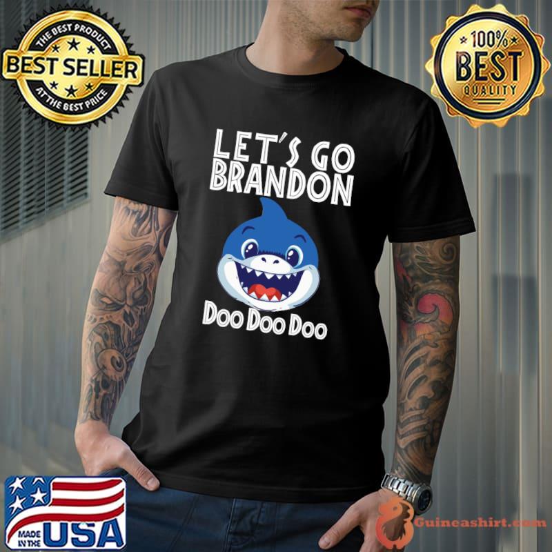 Let's Go brandon shark Doo Doo T-shirt