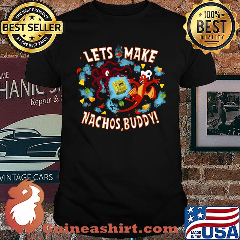Lets Make Nachos, Buddy! (Custom Design) Classic T-Shirt