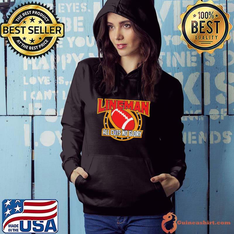 Lineman all cuts no glory shirt
