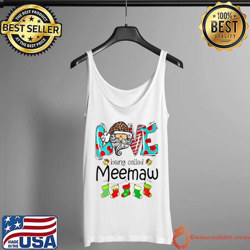 Love Being Called Meemaw Santa Claus Funny Christmas T-Shirt Tank Top