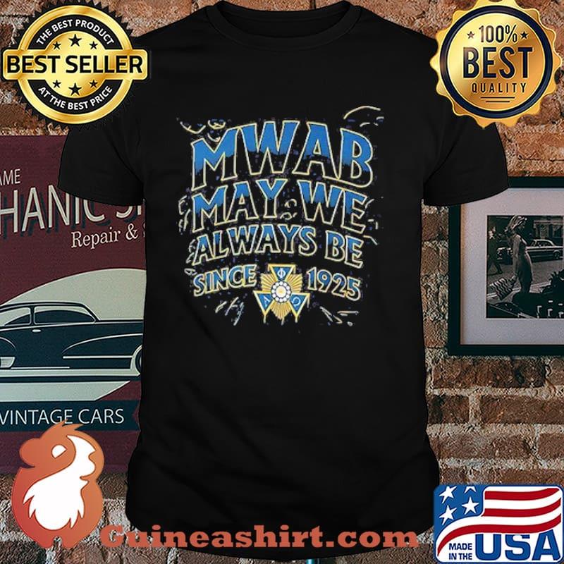 May We Always Be Since 1925 Shirt
