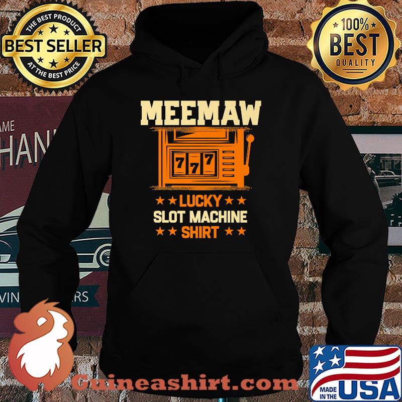 Meemaw Lucky Slot Machine Shirt Casino Grandma Gambling Nana Premium T-Shirt Hoodie
