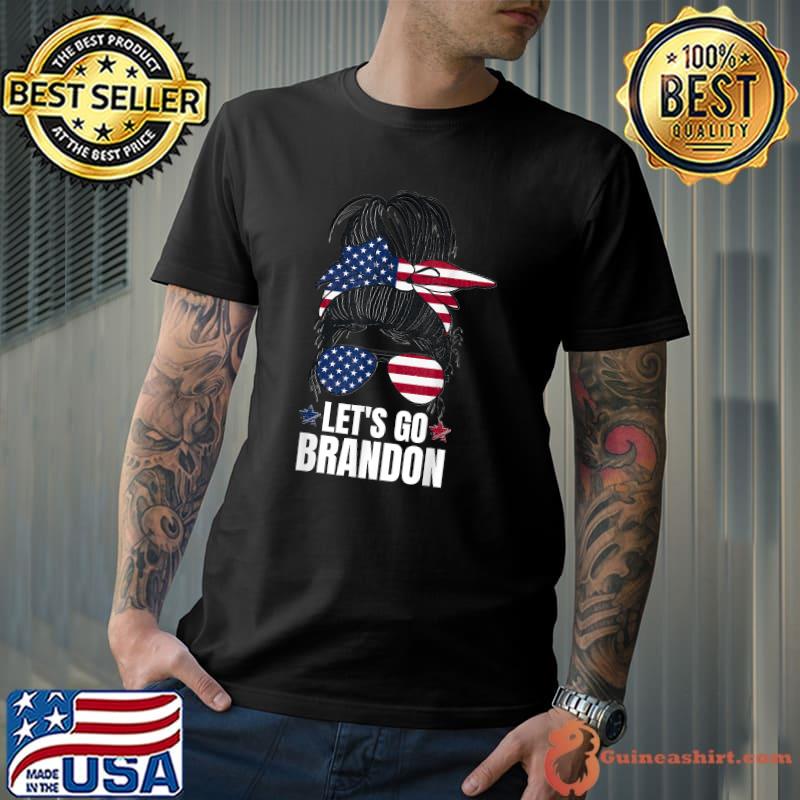 Messy Bun Let's Go Brandon Funny Biden Political T-Shirt Unisex