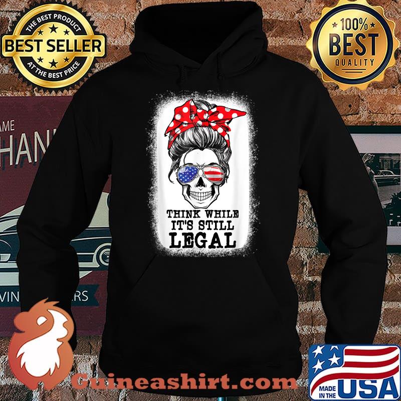 Messy Bun Skull Think While it is Still Legal US Flag T-Shirt Hoodie