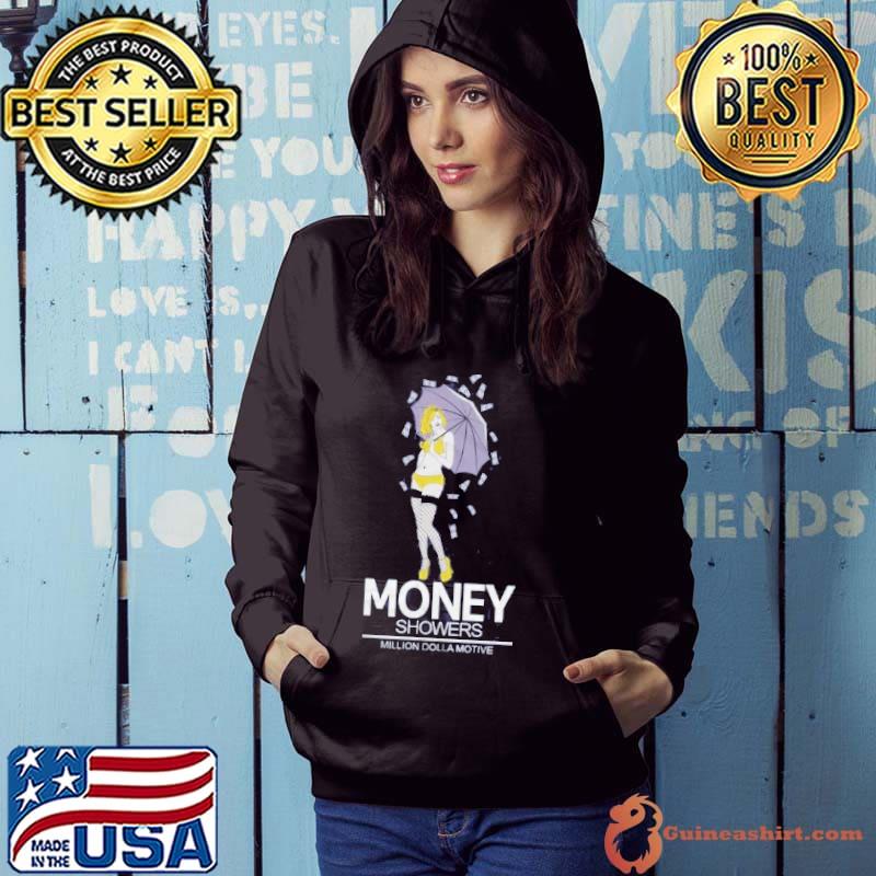 Money Showers Million Dolla Motive Shirt
