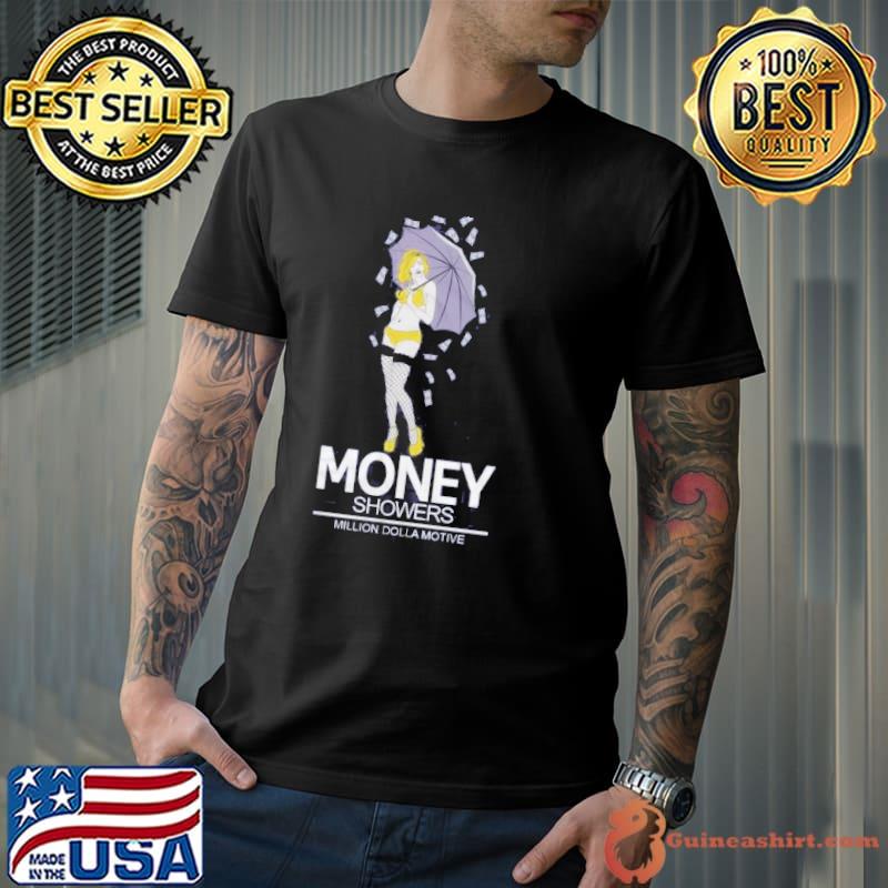 Money Showers Million Dolla Motive Shirt Unisex