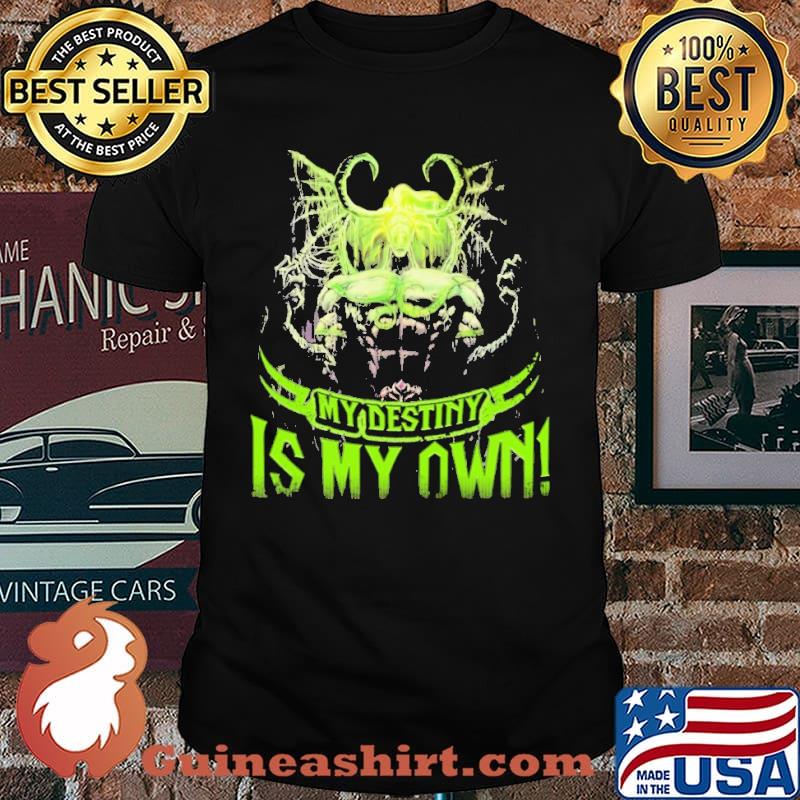 My Destiny IS My Own Shirt