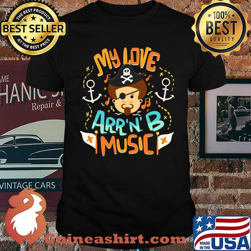 My Love Arr'N'B Music - Pirate Pun T-Shirt