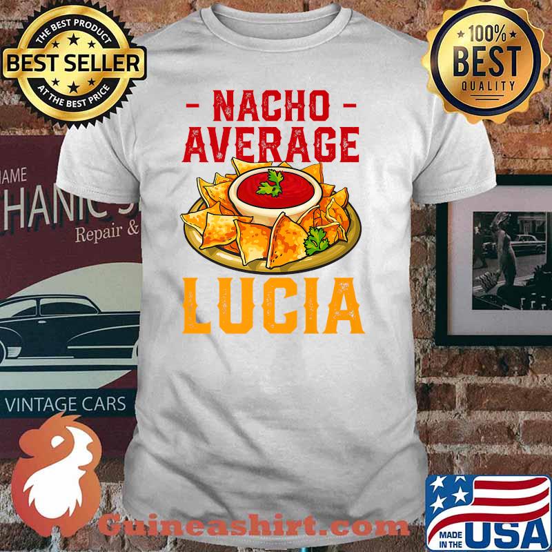 Nacho Average Lucia Foodie Name Food Lover Nickname Nachos Premium T-Shirt