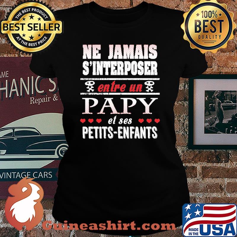 Ne Jamais S'Interposer Entre Un Papy Et Ses Petits Enfants Shirt Laides tee