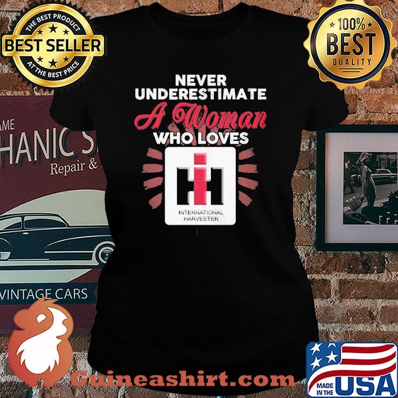 Never Underestimate A Woman Who Love International Harvertes Shirt Laides tee
