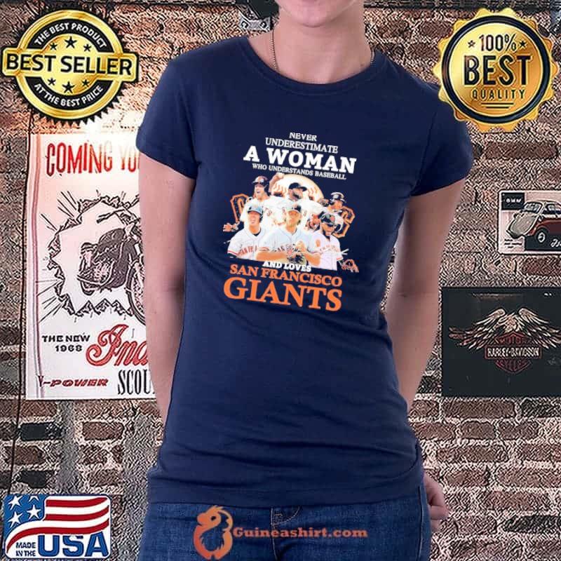 Never Underestimate A Woman Who Understands Baseball And Loves San Francisco Giants Shirt