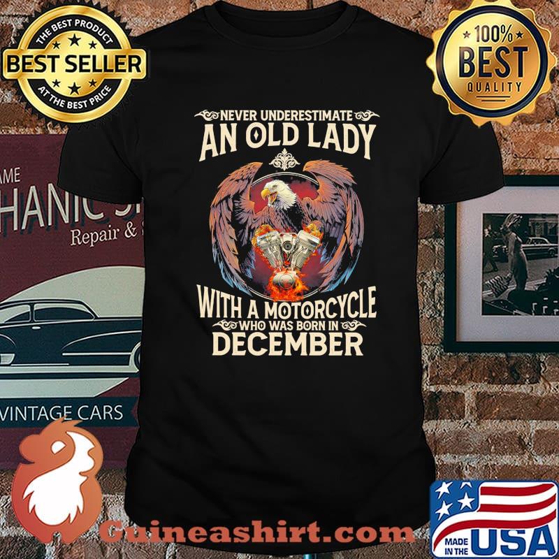 Never Underestimate An Old Lady With A Motorcycle December Shirt