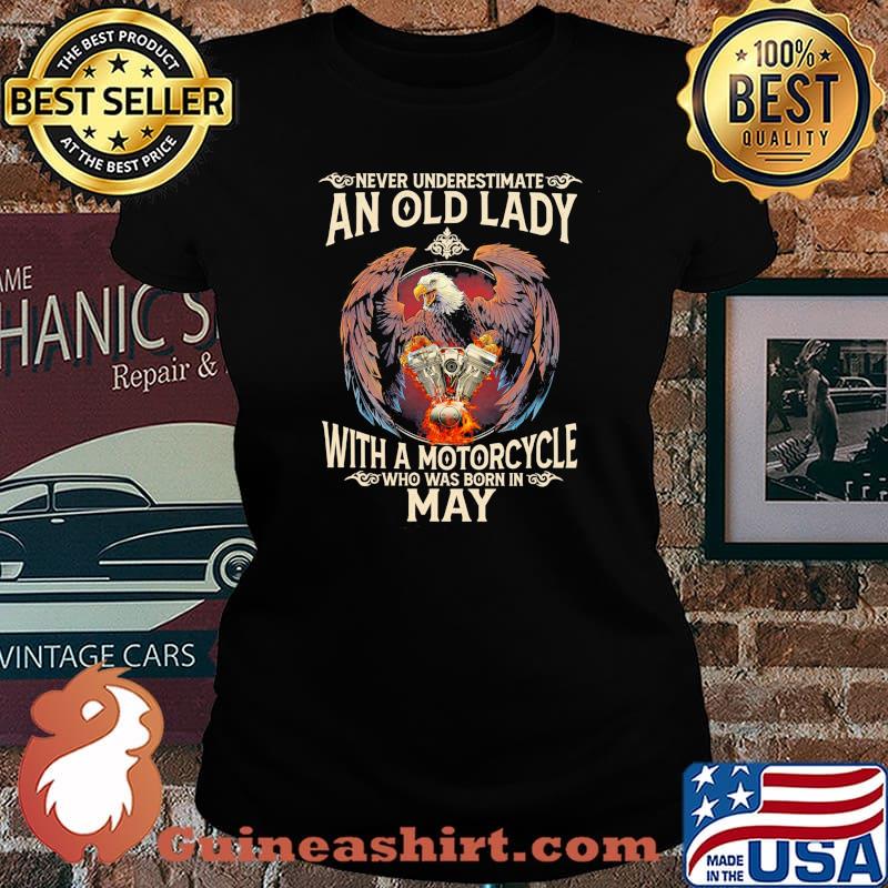 Never Underestimate An Old Lady With A Motorcycle May Shirt Laides tee
