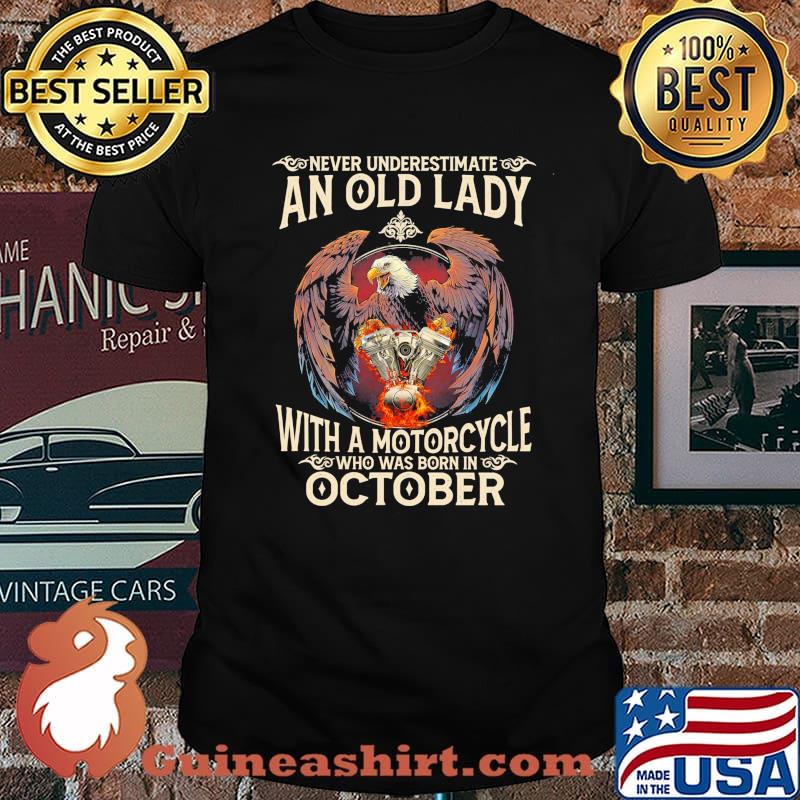 Never Underestimate An Old Lady With A Motorcycle October Shirt