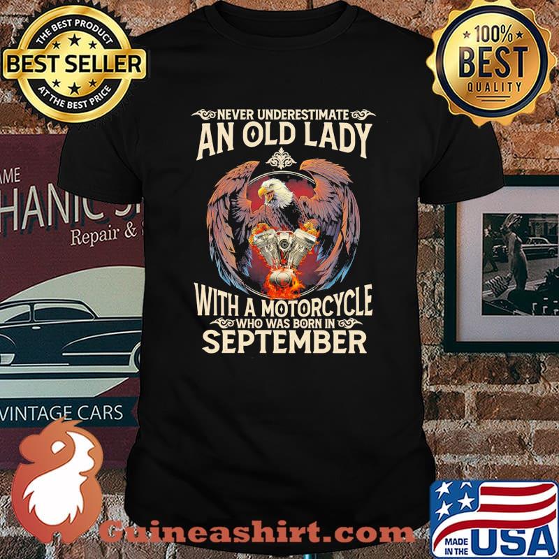 Never Underestimate An Old Lady With A Motorcycle September Shirt