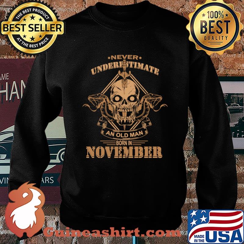 Never underestimate an old man born in November Birthday Biker T-Shirt Sweater