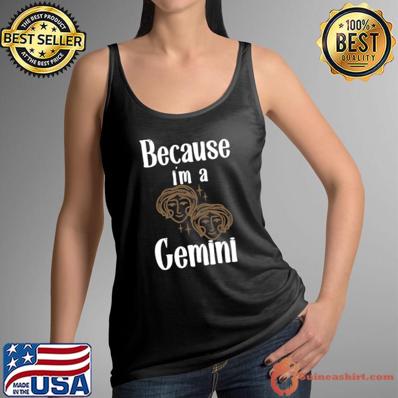 Nice because I'm a Gemini, funny shirt Essential T-Shirt Tank Top