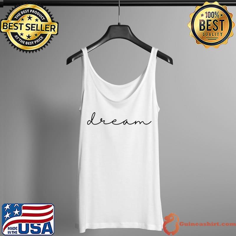 Nice dream quote decoration Classic T-Shirt Tank Top