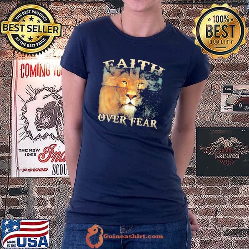Nice faith Over Fear Lion Jesus Shirt Ladiestee