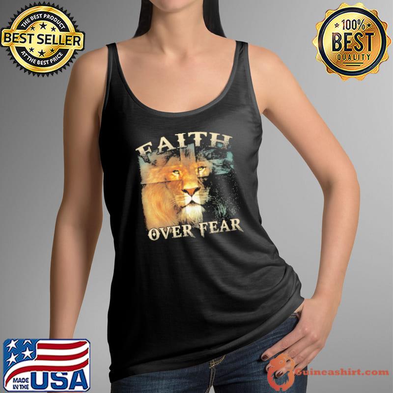 Nice faith Over Fear Lion Jesus Shirt Tank Top