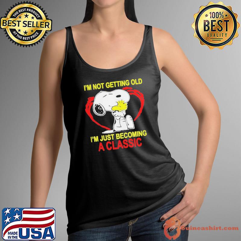 Nice snoopy and Woodstock I’m not getting old I’m just becoming a classic s Tank Top