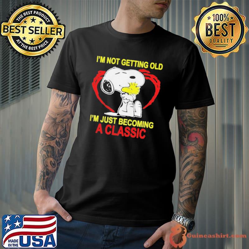 Nice snoopy and Woodstock I’m not getting old I’m just becoming a classic s Unisex