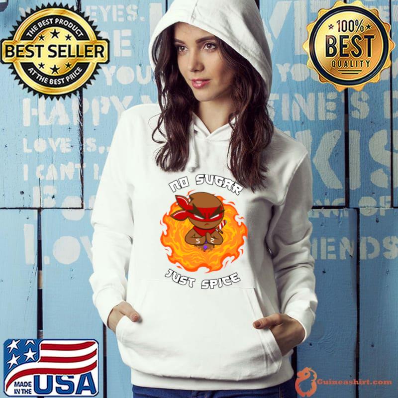 No sugar Just Spice - Gingerbread ninja Christmas T-Shirt Hoodie
