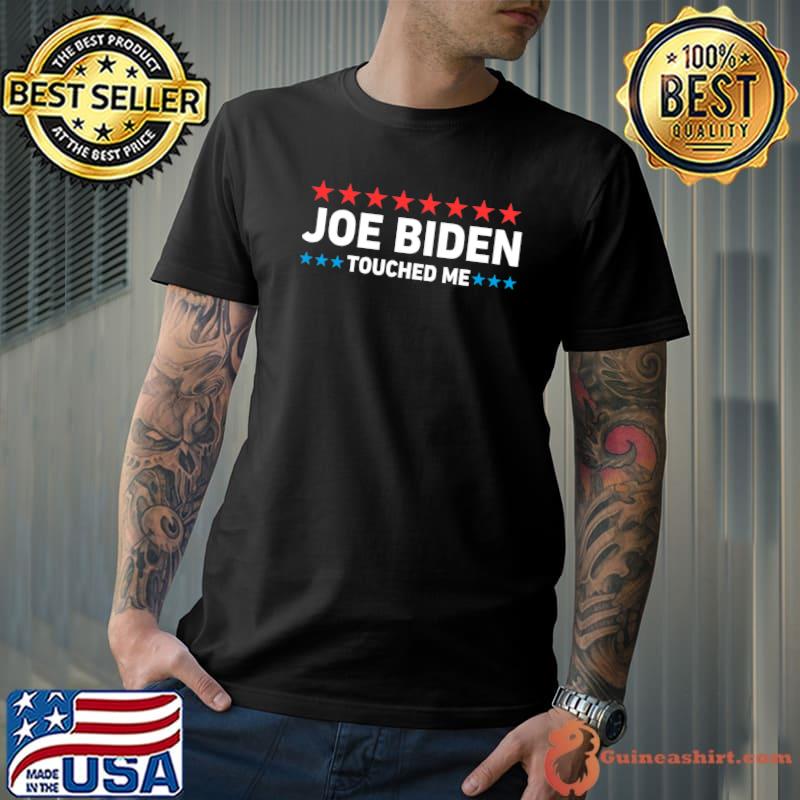 Official funny joe biden touched me Classic T-Shirt