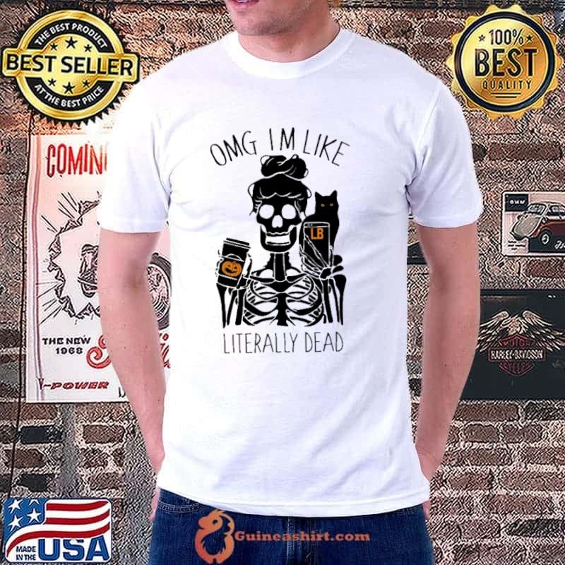 Official oMG I'm Like Literally Dead Skull And Cat Halloween Shirt Unisex