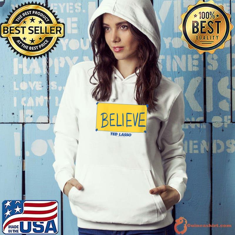 Official Ted Lasso Believe Yellow Sign T-Shirt